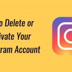 How to Delete or Deactivate Your Instagram Account